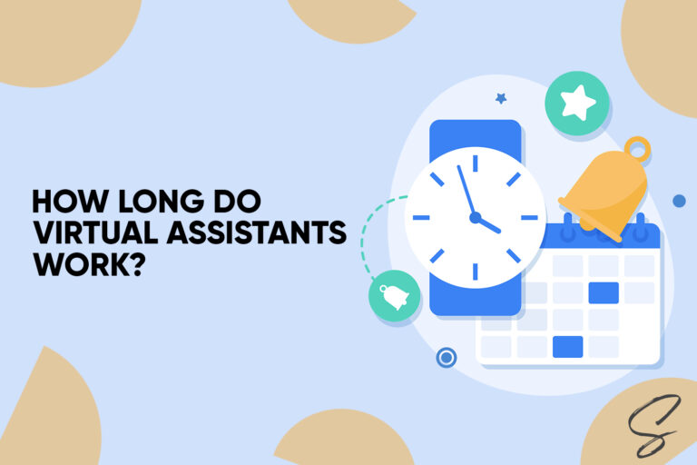 How Long Do Virtual Assistants Work