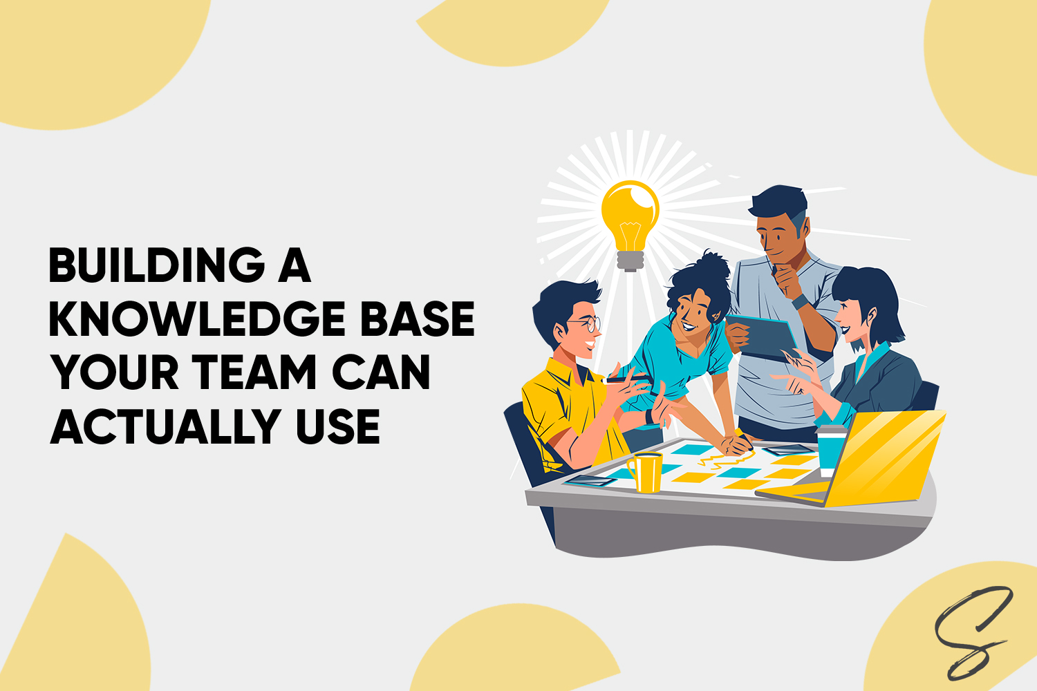 Building a Knowledge Base Your Team Can Actually Use